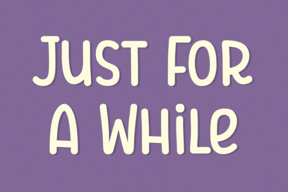 Just for a While: A Font That Speaks Clearly